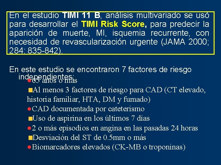 En el estudio TIMI 11 B, análisis multivariado se usó para desarrollar el TIMI