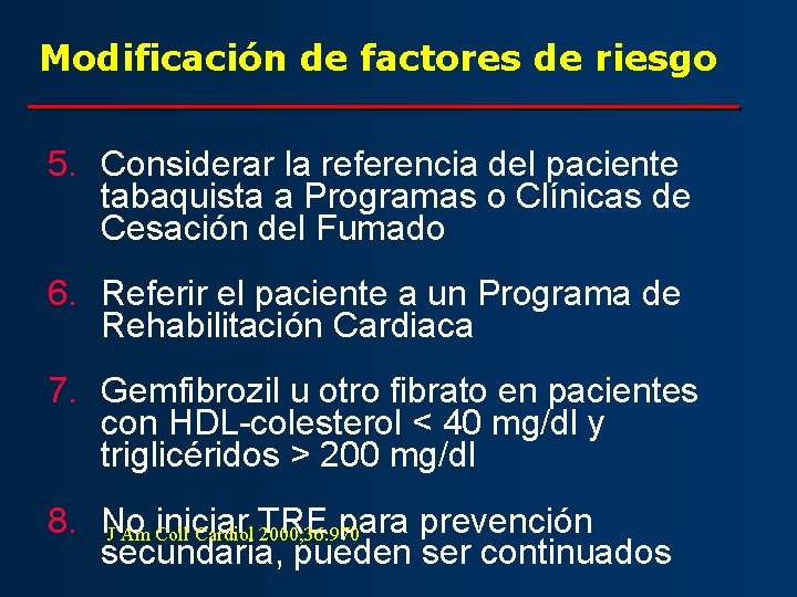 Modificación de factores de riesgo 5. Considerar la referencia del paciente tabaquista a Programas