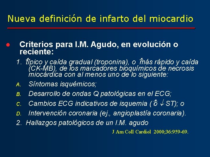 Nueva definición de infarto del miocardio ● Criterios para I. M. Agudo, en evolución