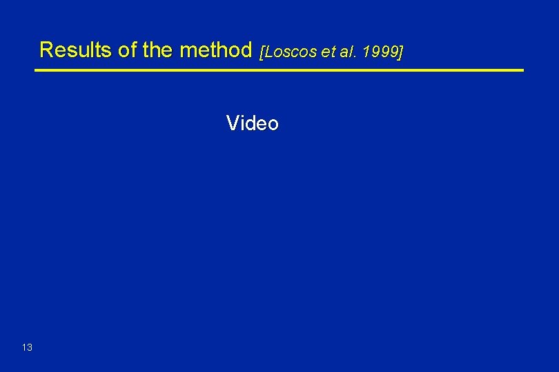 Results of the method [Loscos et al. 1999] Video 13 
