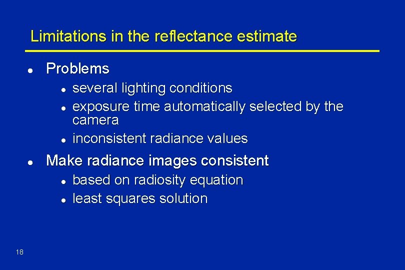 Limitations in the reflectance estimate l Problems l l Make radiance images consistent l