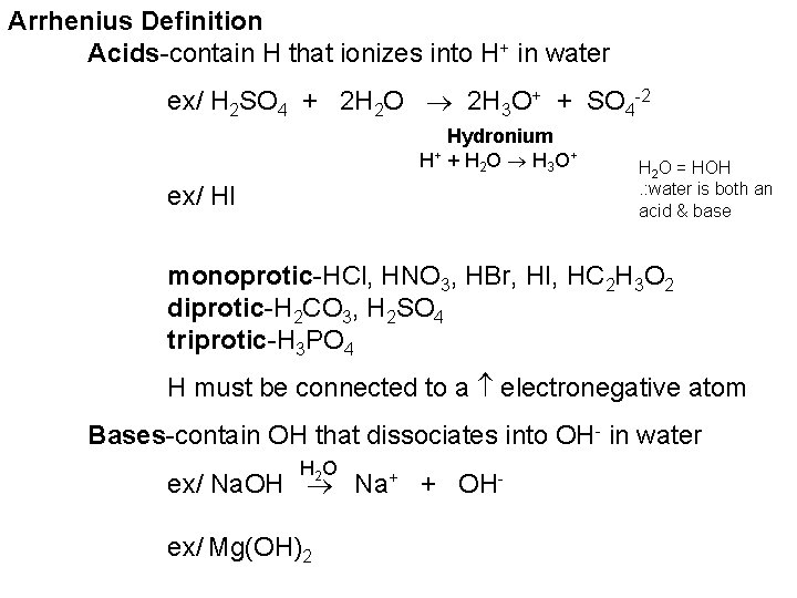 Arrhenius Definition Acids-contain H that ionizes into H+ in water ex/ H 2 SO