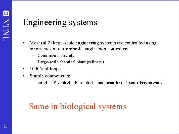Engineering systems • Most (all? ) large-scale engineering systems are controlled using hierarchies of