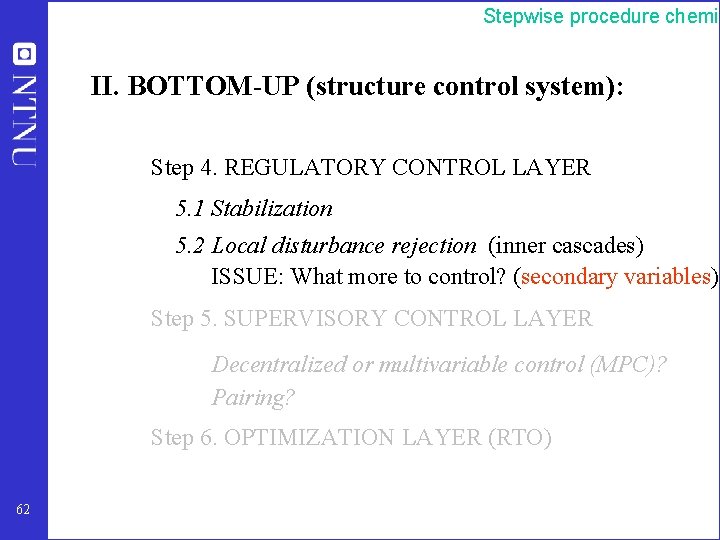 Stepwise procedure chemic II. BOTTOM-UP (structure control system): Step 4. REGULATORY CONTROL LAYER 5.