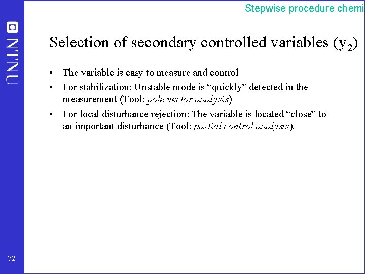 Stepwise procedure chemic Selection of secondary controlled variables (y 2) • The variable is