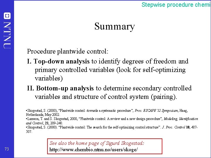 Stepwise procedure chemic Summary Procedure plantwide control: I. Top-down analysis to identify degrees of