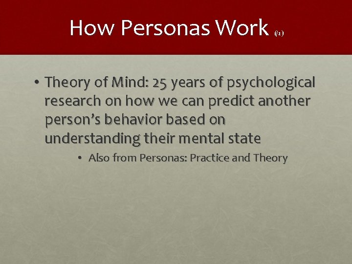 How Personas Work (/2) • Theory of Mind: 25 years of psychological research on