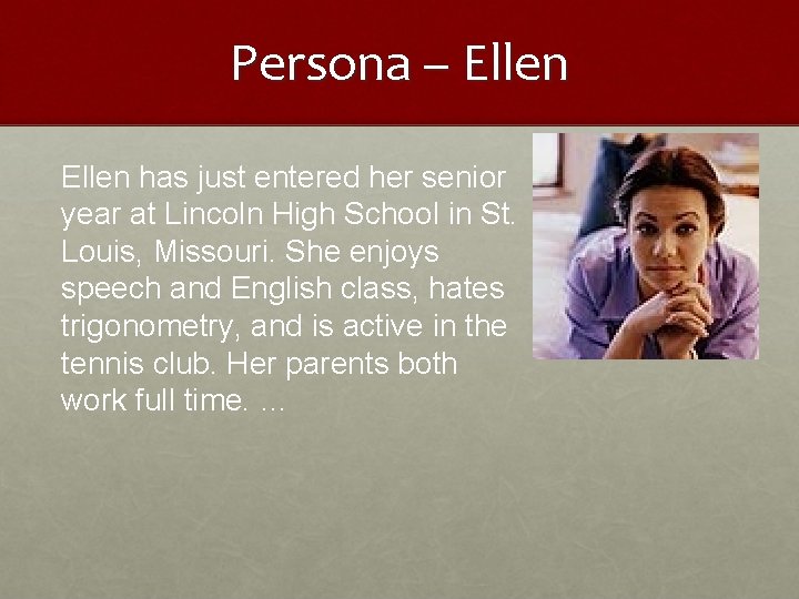 Persona – Ellen has just entered her senior year at Lincoln High School in
