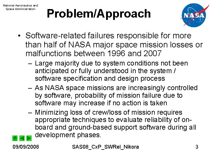 National Aeronautics and Space Administration Problem/Approach • Software-related failures responsible for more than half