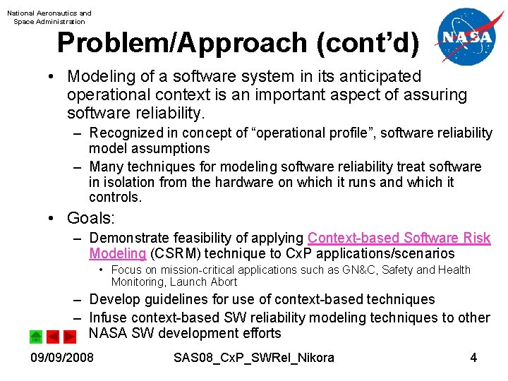 National Aeronautics and Space Administration Problem/Approach (cont’d) • Modeling of a software system in