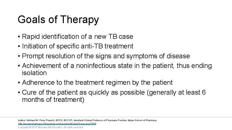 Goals of Therapy • Rapid identification of a new TB case • Initiation of