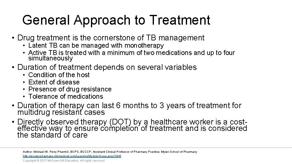 General Approach to Treatment • Drug treatment is the cornerstone of TB management •