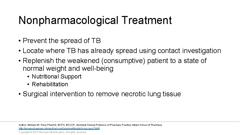 Nonpharmacological Treatment • Prevent the spread of TB • Locate where TB has already