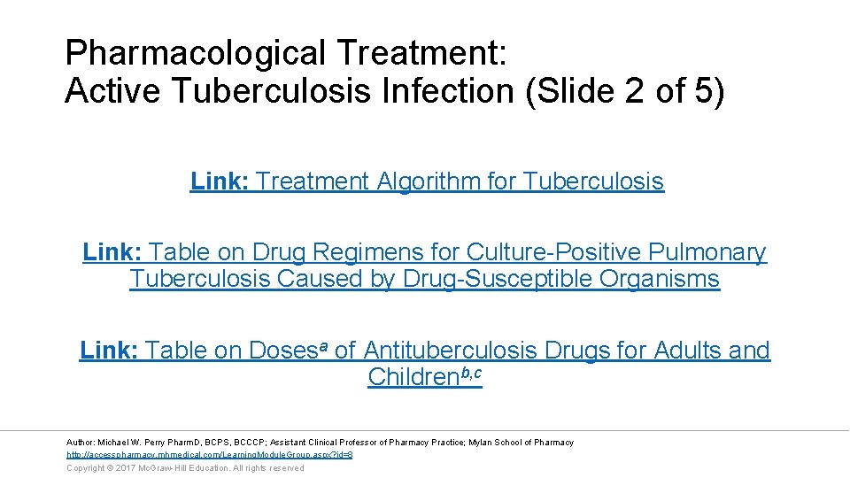 Pharmacological Treatment: Active Tuberculosis Infection (Slide 2 of 5) Link: Treatment Algorithm for Tuberculosis