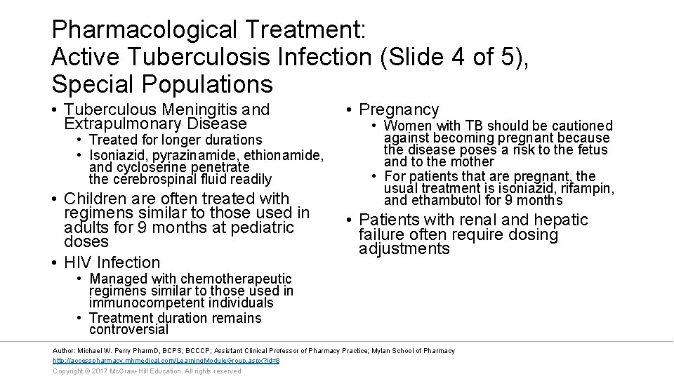 Pharmacological Treatment: Active Tuberculosis Infection (Slide 4 of 5), Special Populations • Tuberculous Meningitis