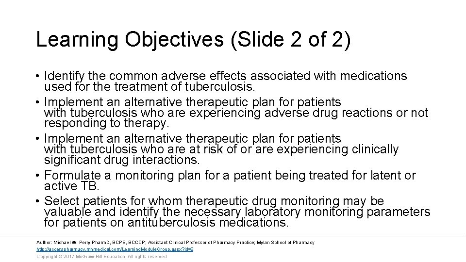 Learning Objectives (Slide 2 of 2) • Identify the common adverse effects associated with