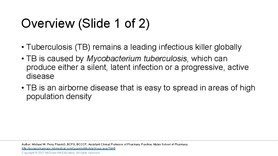 Overview (Slide 1 of 2) • Tuberculosis (TB) remains a leading infectious killer globally
