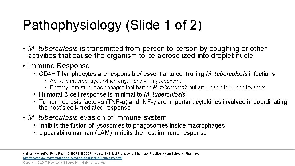 Pathophysiology (Slide 1 of 2) • M. tuberculosis is transmitted from person to person