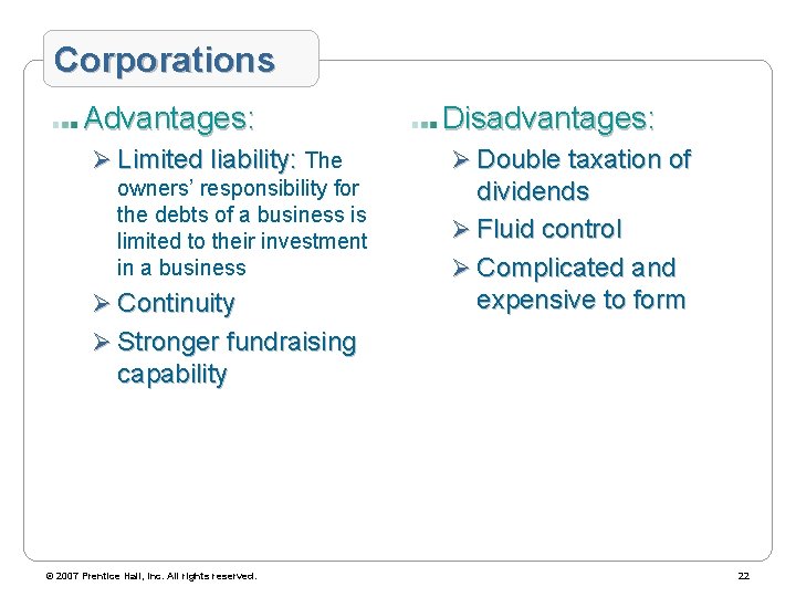 Corporations Advantages: Ø Limited liability: The owners’ responsibility for the debts of a business