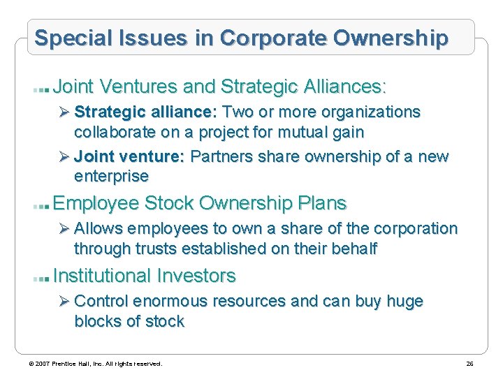 Special Issues in Corporate Ownership Joint Ventures and Strategic Alliances: Ø Strategic alliance: Two