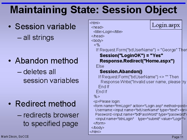 Maintaining State: Session Object • Session variable – all strings <html> <head> <title>Login</title> </head>