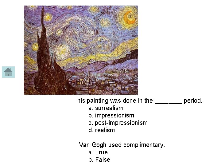 his painting was done in the ____ period. a. surrealism b. impressionism c. post-impressionism