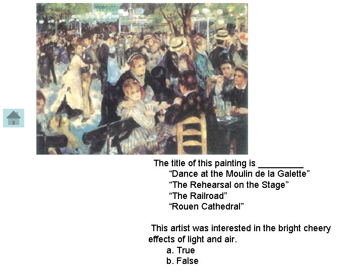 The title of this painting is _____ “Dance at the Moulin de la Galette”