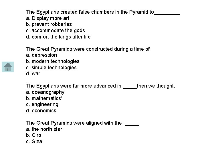 The Egyptians created false chambers in the Pyramid to_____ a. Display more art b.