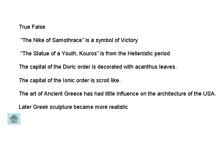 True False “The Nike of Samothrace” is a symbol of Victory “The Statue of