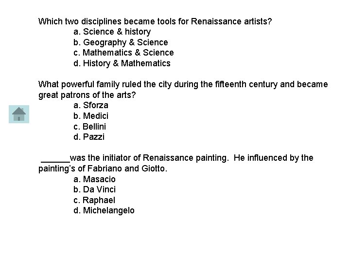 Which two disciplines became tools for Renaissance artists? a. Science & history b. Geography