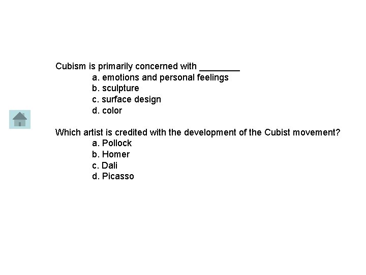 Cubism is primarily concerned with ____ a. emotions and personal feelings b. sculpture c.