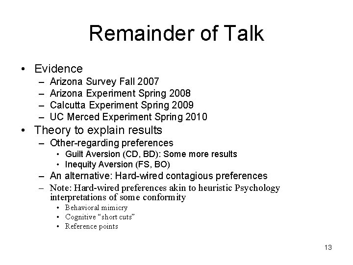 Remainder of Talk • Evidence – – Arizona Survey Fall 2007 Arizona Experiment Spring