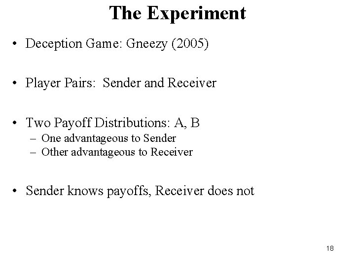 The Experiment • Deception Game: Gneezy (2005) • Player Pairs: Sender and Receiver •