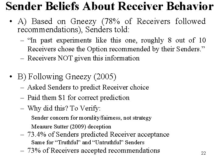 Sender Beliefs About Receiver Behavior • A) Based on Gneezy (78% of Receivers followed