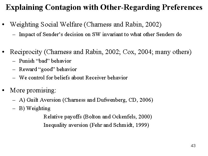 Explaining Contagion with Other-Regarding Preferences • Weighting Social Welfare (Charness and Rabin, 2002) –