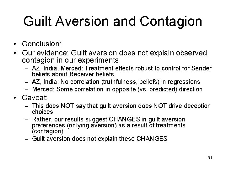 Guilt Aversion and Contagion • Conclusion: • Our evidence: Guilt aversion does not explain