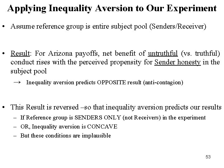 Applying Inequality Aversion to Our Experiment • Assume reference group is entire subject pool