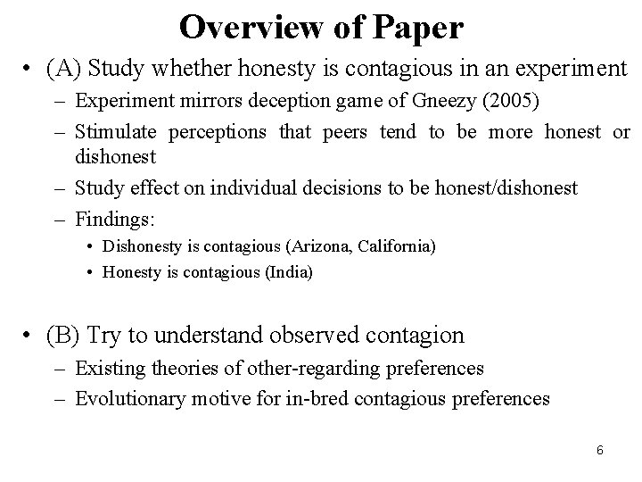 Overview of Paper • (A) Study whether honesty is contagious in an experiment –