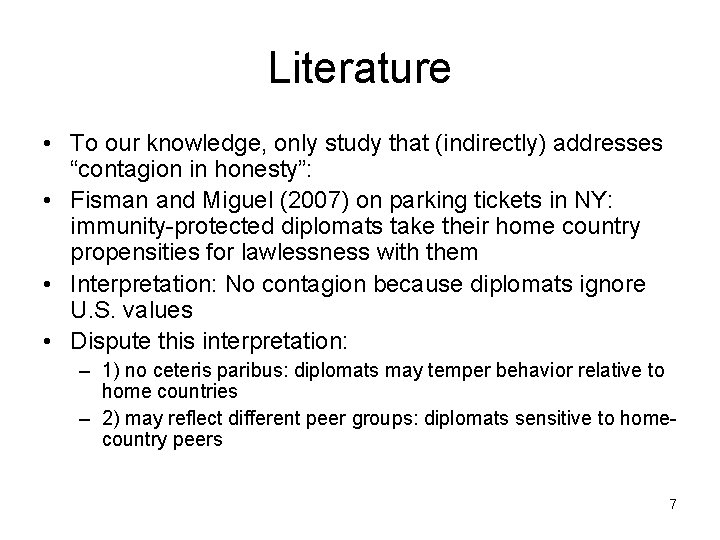 Literature • To our knowledge, only study that (indirectly) addresses “contagion in honesty”: •