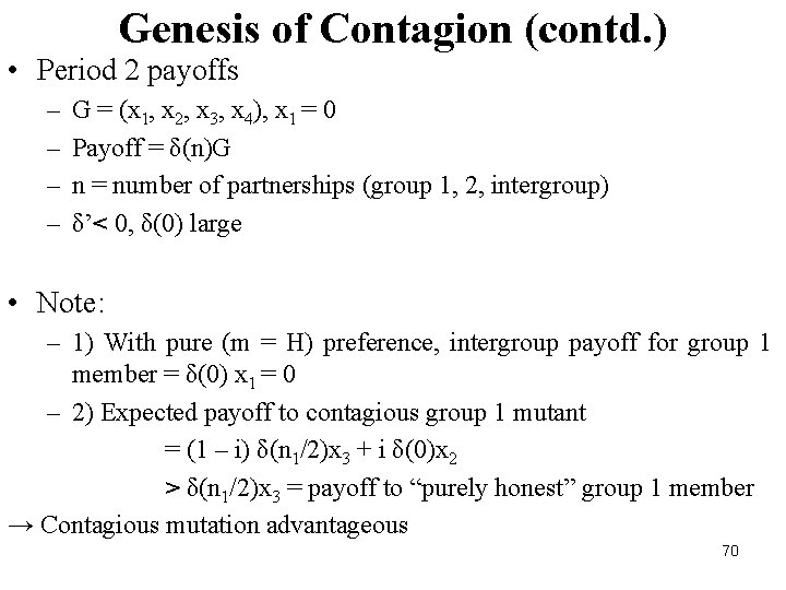 Genesis of Contagion (contd. ) • Period 2 payoffs – – G = (x