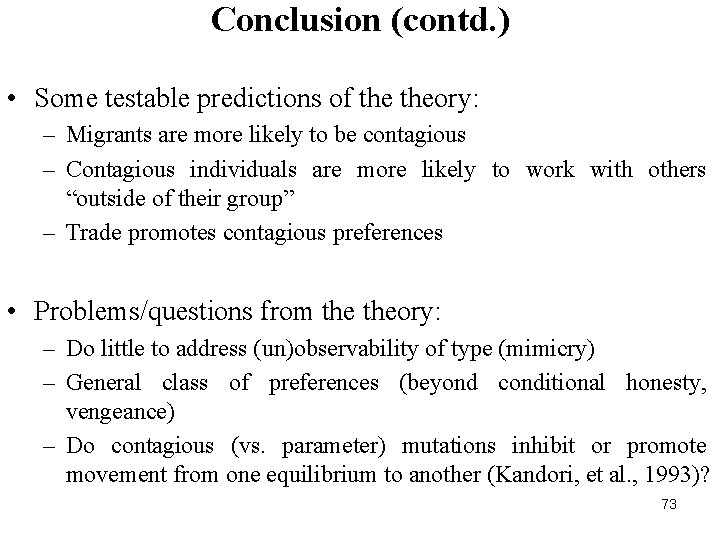 Conclusion (contd. ) • Some testable predictions of theory: – Migrants are more likely