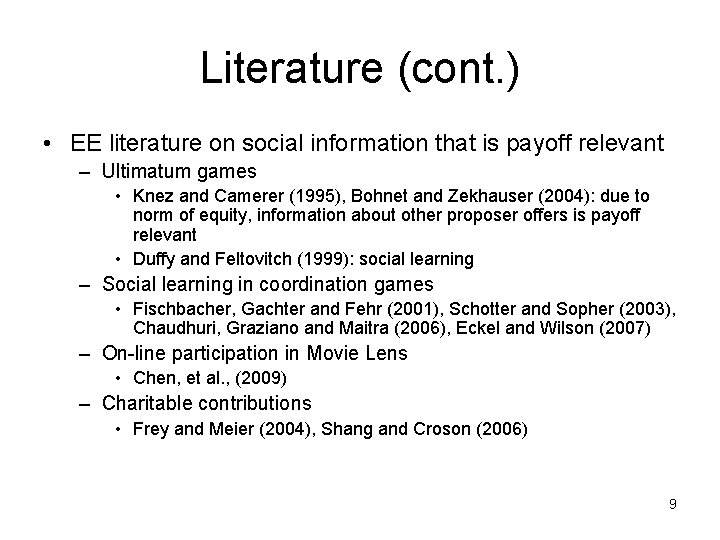 Literature (cont. ) • EE literature on social information that is payoff relevant –