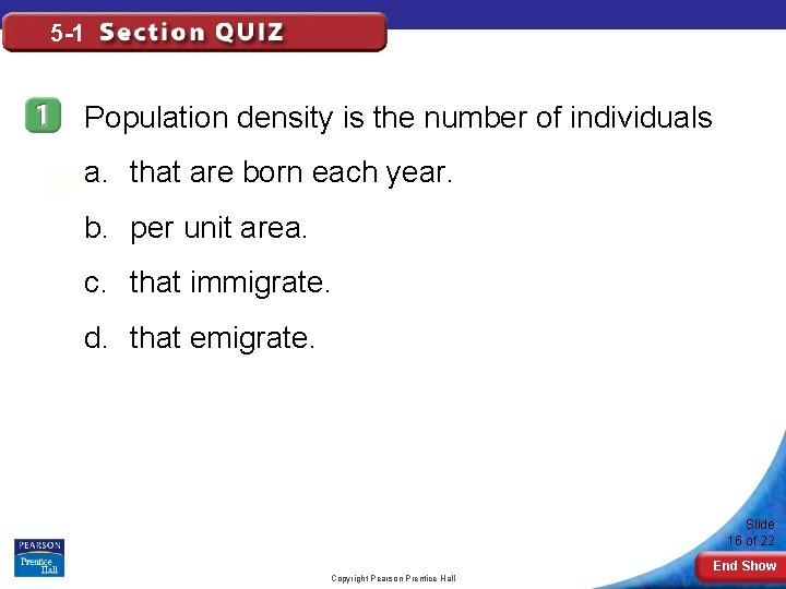 5 -1 Population density is the number of individuals a. that are born each