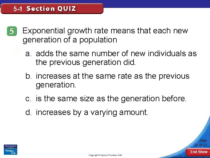 5 -1 Exponential growth rate means that each new generation of a population a.