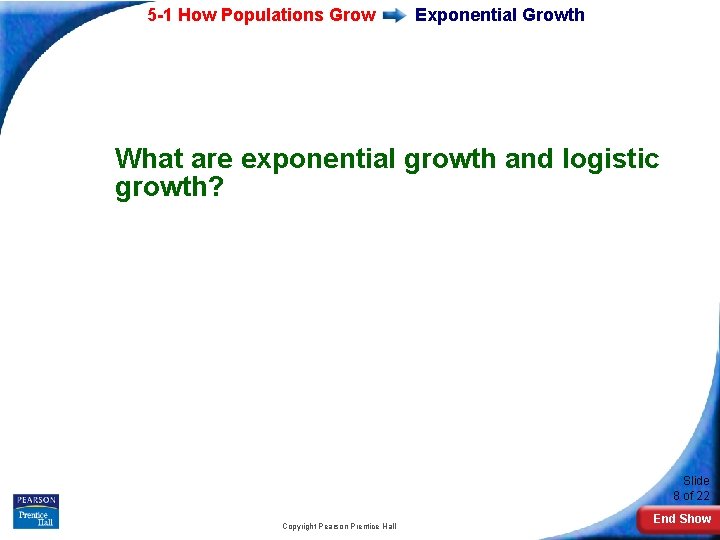 5 -1 How Populations Grow Exponential Growth What are exponential growth and logistic growth?