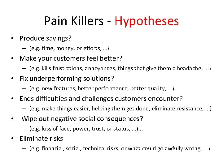 Pain Killers - Hypotheses • Produce savings? – (e. g. time, money, or efforts,