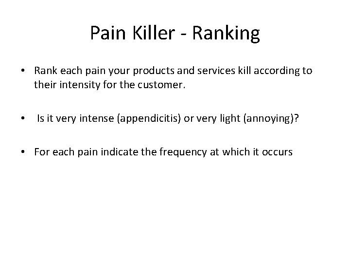 Pain Killer - Ranking • Rank each pain your products and services kill according