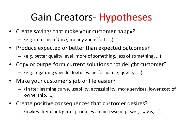 Gain Creators- Hypotheses • Create savings that make your customer happy? – (e. g.