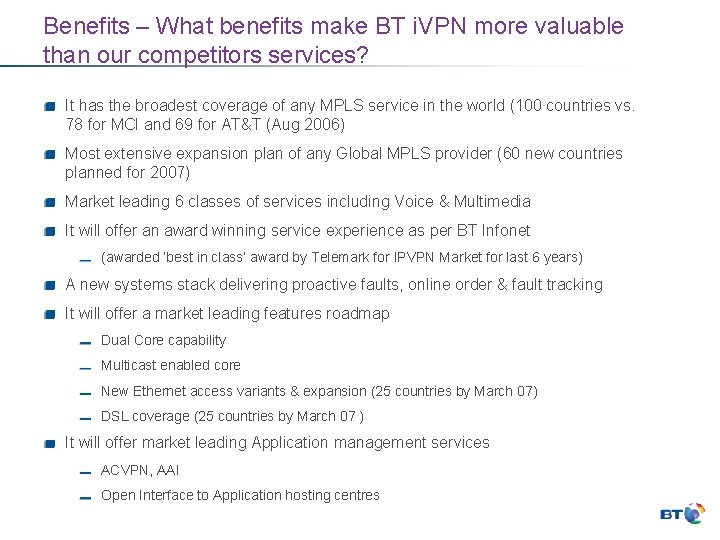 Benefits – What benefits make BT i. VPN more valuable than our competitors services?