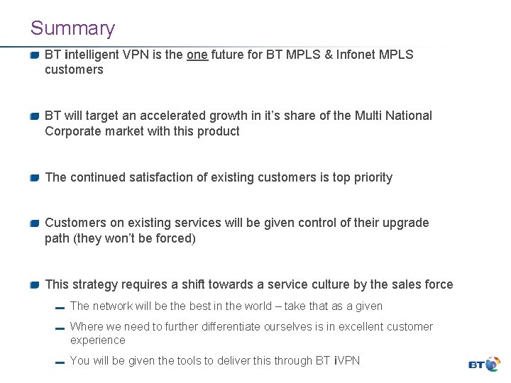 Summary BT intelligent VPN is the one future for BT MPLS & Infonet MPLS